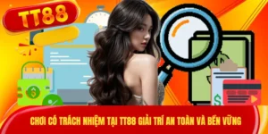 Chơi Có Trách Nhiệm Tại TT88 Giải Trí An Toàn Và Bền Vững