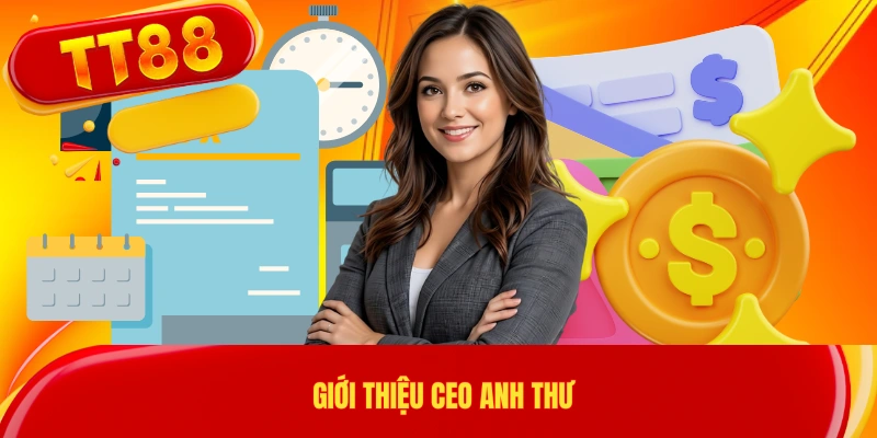 Giới thiệu CEO Anh Thư