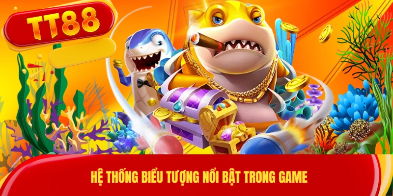 Hệ thống biểu tượng nổi bật trong game