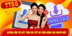 Hướng Dẫn Tải App TT88 Chi Tiết An Toàn Dành Cho Người Mới