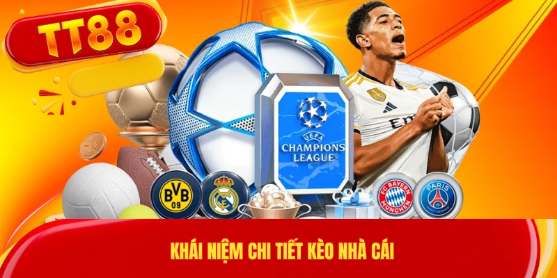 Khái niệm chi tiết kèo nhà cái