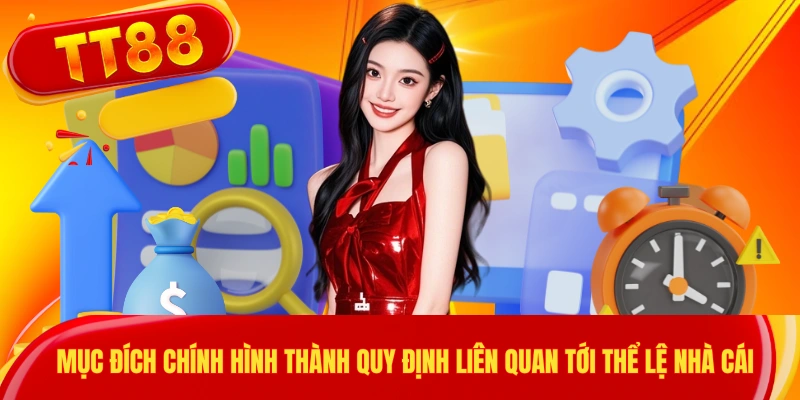 Mục đích chính hình thành quy định liên quan tới thể lệ nhà cái