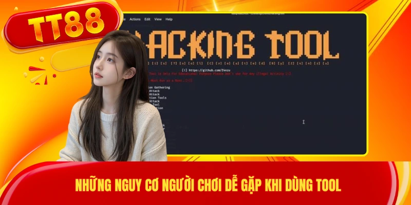 Những nguy cơ người chơi dễ gặp khi dùng tool