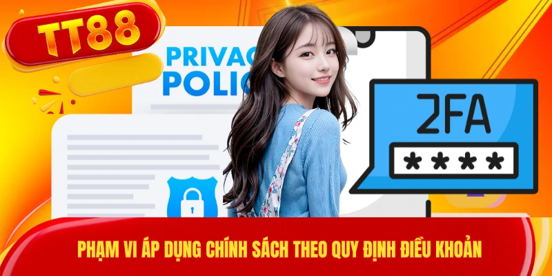 Phạm vi áp dụng chính sách theo quy định điều khoản