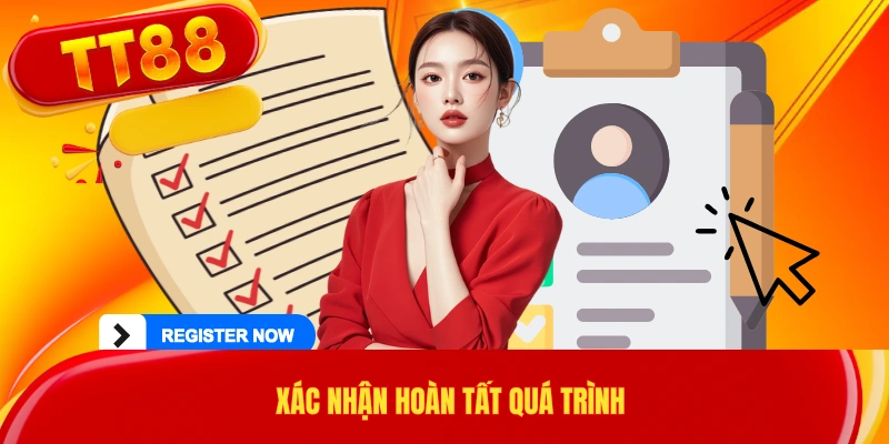 Xác nhận hoàn tất quá trình